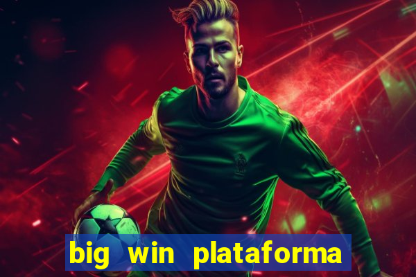 big win plataforma de jogos